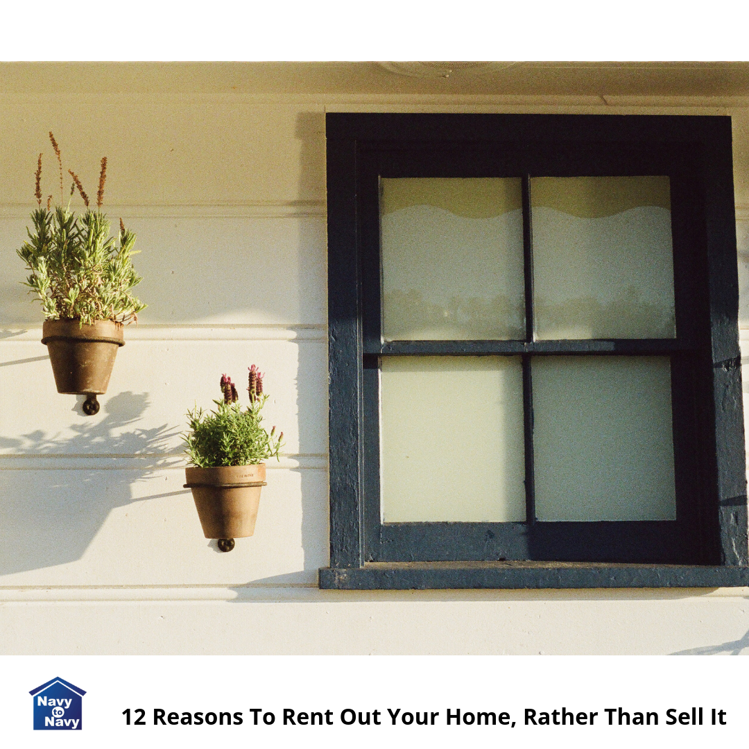12 Reasons to Rent Out Your Home, Rather Than Selling It